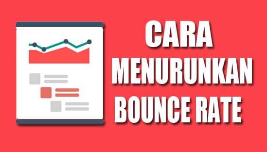 Cara Menurunkan Bounce Rate Website